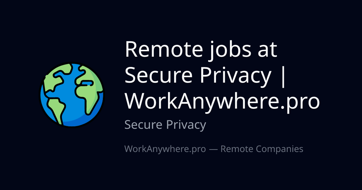 Remote jobs at Secure Privacy | WorkAnywhere.pro
