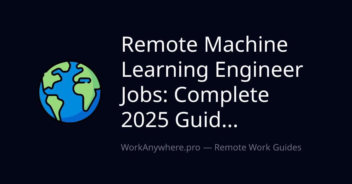 Remote Machine Learning Engineer Jobs: Complete 2025 Guid...